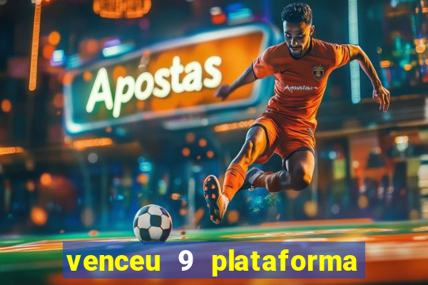 venceu 9 plataforma de jogos